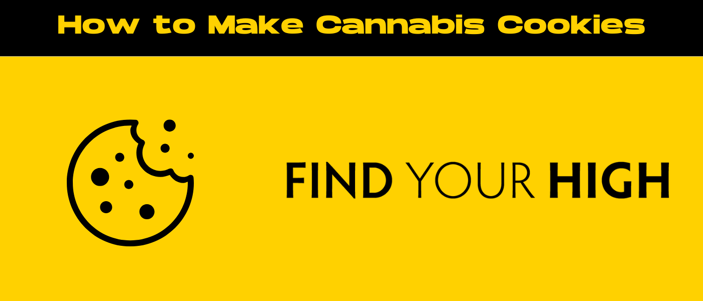 black and yellow banner image for how to make cannabis cookies blog