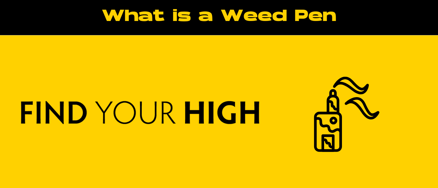black and yellow banner image for what is a weed pen blog