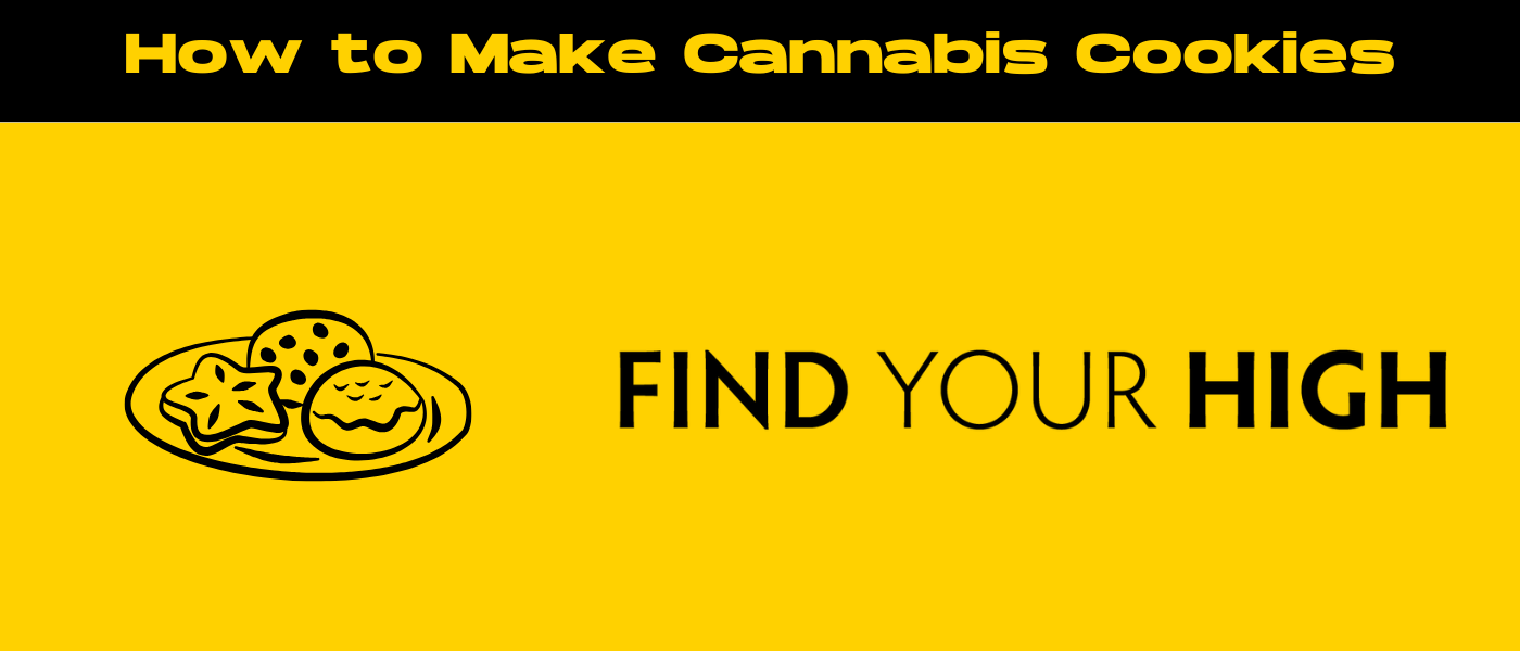 black and yellow banner image for how to make cannabis cookies blog