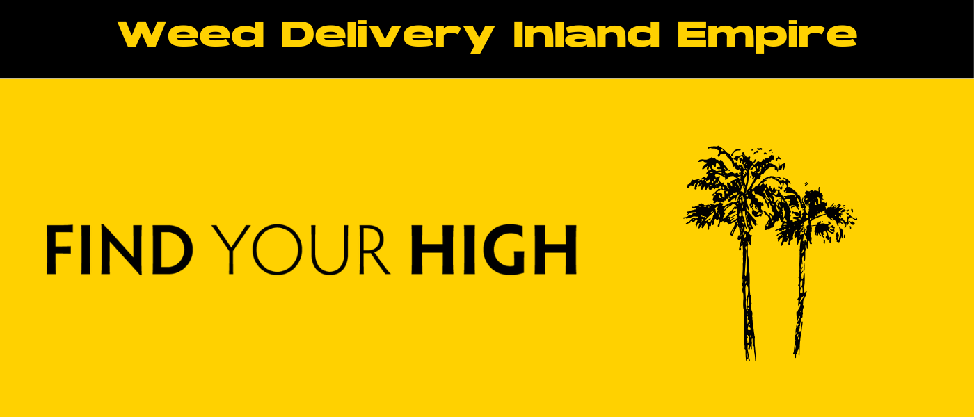 black and yellow banner image for weed delivery inland empire blog