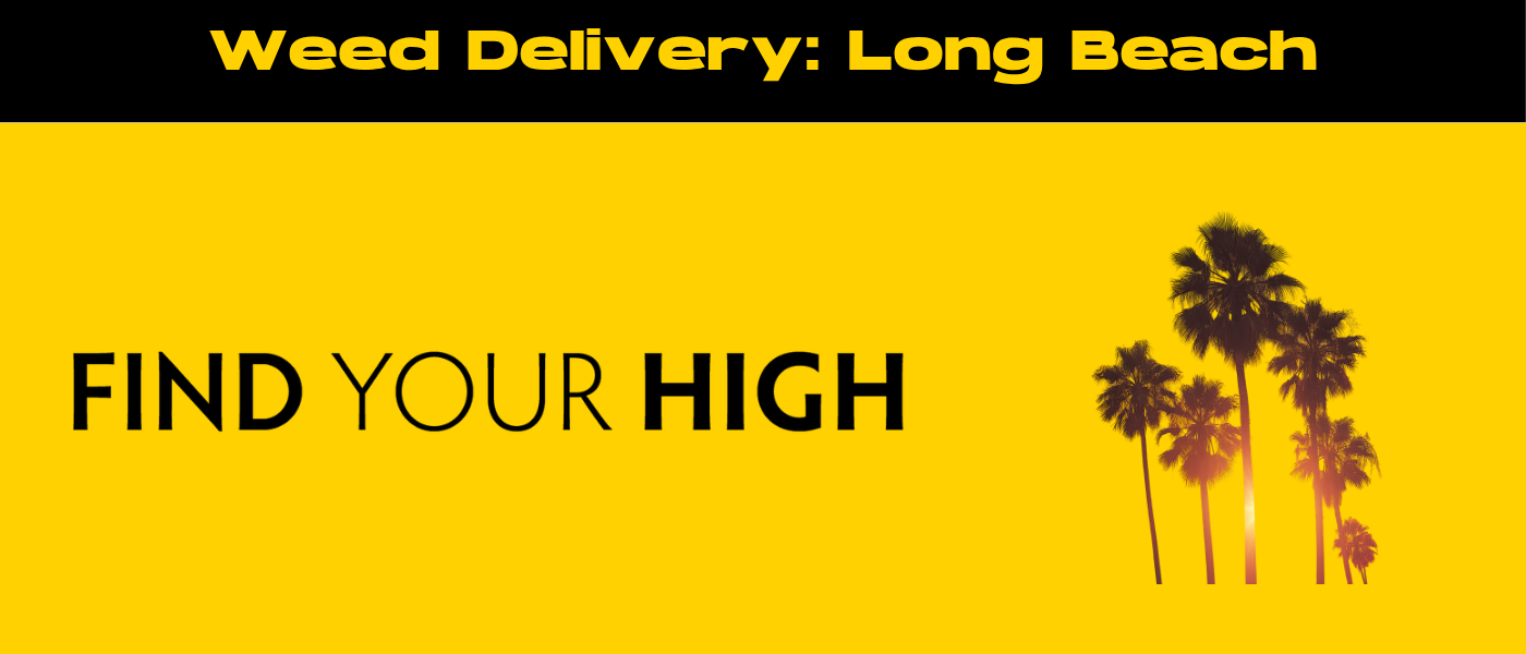 black and yellow banner image for weed delivery Long Beach CA blog